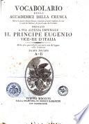 Vocabolario degli Accademici della Crusca oltre le giunte fatteci finora, cresciuto d'assai migliaja di voci e modi de' classici, le piu trovate da veronesi ... Tomo primo [-settimo]