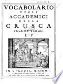 Vocabolario degli Accademici della Crusca. Volume primo [-quinto] - Quinta impressione