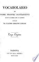 Vocabolario dei nomi proprj sustantivi tanto d'uomini che di femmine compilato da Claudio Ermanno Ferrari