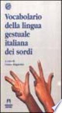 Vocabolario della lingua gestuale italiana dei sordi