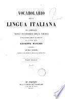 Vocabolario della lingua italiana già compilato dagli Accademici della Crusca ed ora novamente corretto ed accresciuto dal cavaliere abate Giuseppe Manuzzi