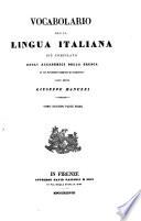 Vocabolario della lingua italiana già compilato dagli accademici della Crusca ed ora novamente corretto ed accresciuto dall' abate Giuseppe Manuzzi ...