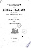 Vocabolario della lingua italiana gia compilato dagli Accademici della Crusca ed ora nuovamente corretto ed accresciuto da Giuseppe Manuzzi