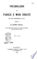 Vocabolario di parole e modi errati che sono comunemente in uso compilato da Filippo Ugolini