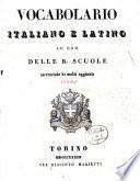Vocabolario italiano e latino ad uso delle R. scuole accresciuto di molte aggiunte