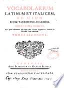 Vocabolario italiano e latino per uso delle regie scuole di Torino edizione ultima veneta, tomo primo...