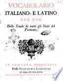 Vocabolario italiano, e latino per uso delle scuole di tutti gli stati del Piemonte