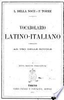 Vocabolario latino-italiano compilato ad uso delle scuole da Luigi Della Noce e Federico Torre