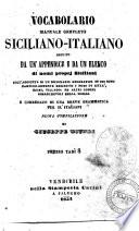 Vocabolario manuale completo siciliano-italiano seguito da un'appendice e da un elenco di nomi proprj siciliani, coll'aggiunta di un dizionario geografico ... nuova compilazione di Giuseppe Biundi