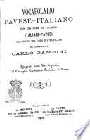 Vocabolario pavese-italiano con una serie di vocaboli italiani-pavesi che molto tra loro diversificano del commendatore Carlo Gambini