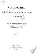 Vocabolario universale italiano compilato a cura della Società Tipografica Tramater e Ci. Vol. 1. [-7.]