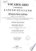 Vocabolario universale latino-italiano italiano-latino ... compilato e in nuovo ordine disposto ... da Antonio Bazzarini e Bernardo Bellini