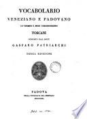 Vocabolario Veneziano e Padovana co' termini e modi corrispondenti Toscani