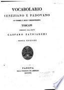 Vocabolario veneziano e padovano co' termini e modi corrispondenti toscani