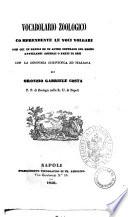Vocabolario zoologico comprendente le voci volgari con cui in Napoli ed in altre contrade del Regno appellansi animali o parti di essi, con la sinonimia scientifica ed italiana di Oronzio Gabriele Costa