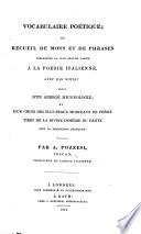 Vocabulaire poétique; ou, Recueil de mots et de phrases consacrées la plus grande partie à la poésie italienne