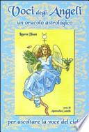Voci degli angeli. Un oracolo astrologico. Con 80 carte
