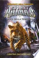 Voci della tempesta. Spirit animals. I racconti della leggenda