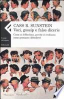 Voci, gossip e false dicerie. Come si diffondono, perché ci crediamo, come possiamo difenderci