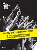 Voci per la libertà. Una canzone per Amnesty. 20 anni di musica e arte per i diritti umani. Le emozioni raccontate in testi e immagini. Ediz. illustrata