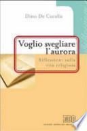 «Voglio svegliare l'aurora». Riflessioni sulla vita religiosa
