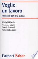 Voglio un lavoro. Percorsi per una scelta