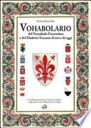 Vohabolario del vernaholo fiorentino e del dialetto toscano di ieri e di oggi