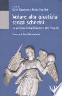 Volare alla giustizia senza schermi. Un percorso interdisciplinare oltre l'equità