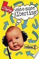 Volevo Essere Albertino