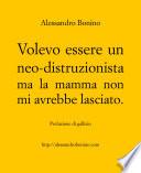 Volevo essere un neo-distruzionista ma la mamma non mi avrebbe lasciato