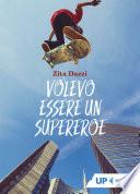 Volevo essere un supereroe