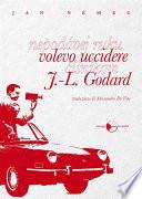 Volevo uccidere J.L. Godard
