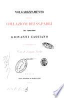 Volgarizzamento delle Collazioni dei SS. padri, del venerabile Giovanni Cassiano