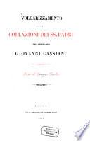 Volgarizzamento delle collazioni dei SS. Padri del venerabile Giovanni Cassiano