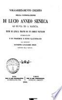 Volgarizzamento inedito della Consolazione di Lucio Anneo Seneca ad Elvia ed a Marcia