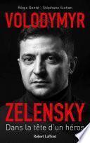 Volodymyr Zelensky - Dans la tête d'un héros