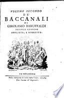 Volume primo [ -terzo] de' Baccanali di Girolamo Baruffaldi
