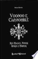 Voodoo e candomblé. Riti magici, poteri, spiriti e misteri