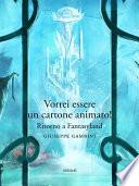 Vorrei essere un cartone animato! Ritorno a Fantasyland