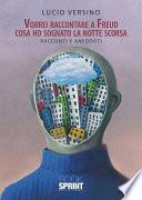Vorrei raccontare a Freud cosa ho sognato la notte scorsa