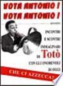 Vota Antonio! Vota Antonio!