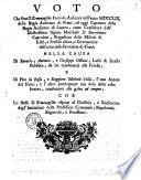 Voto che fece d. Ermenegildo Piccioli, auditore nell'anno 1749 della regia audienza di Trani, ed oggi caporota della regia audienza di Lucera, ... nella causa di Saverio, Antonio, e Giuseppe Ostuni, ladri di strada pubblica, da lui condannati alla forche, ... che lo stesso d. Ermenegildo espone al giudizio, e sindicatura degl'intendenti della profession criminale, ..