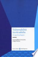 Vulnerabilità in età adulta. Uno sguardo pedagogico