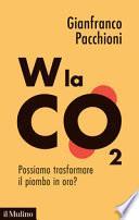 W la CO2. Possiamo trasformare il piombo in oro?