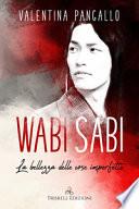 Wabi sabi. La bellezza delle cose imperfette