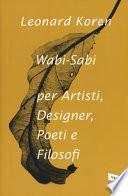 Wabi-sabi per artisti, designer, poeti e filosofi