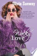 Wacky Love (série Love #2)