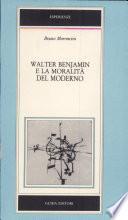 Walter Benjamin e la moralità del moderno
