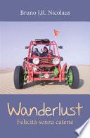 Wanderlust-Felicità senza catene