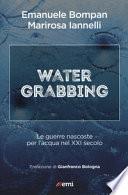 Water grabbing. Guerre nascoste per l'acqua nel XXI secolo